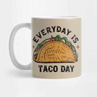 Every day is Taco day Mug